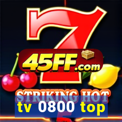 tv 0800 top